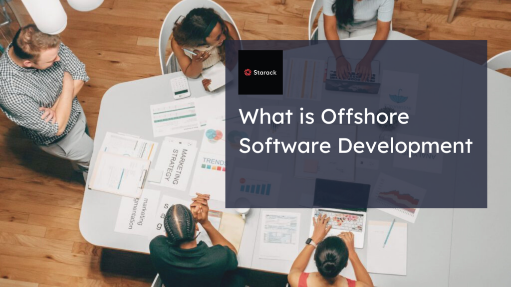 What is Offshore Software Development? A Complete Guide 2025